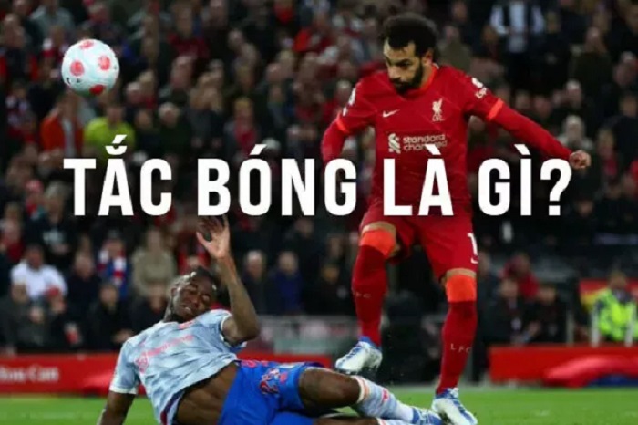 Tắc bóng là gì? Kỹ thuật phòng ngự quyết định thế trận